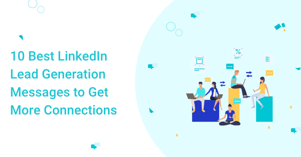 10 Best LinkedIn Lead Generation Messages to Get More Connections